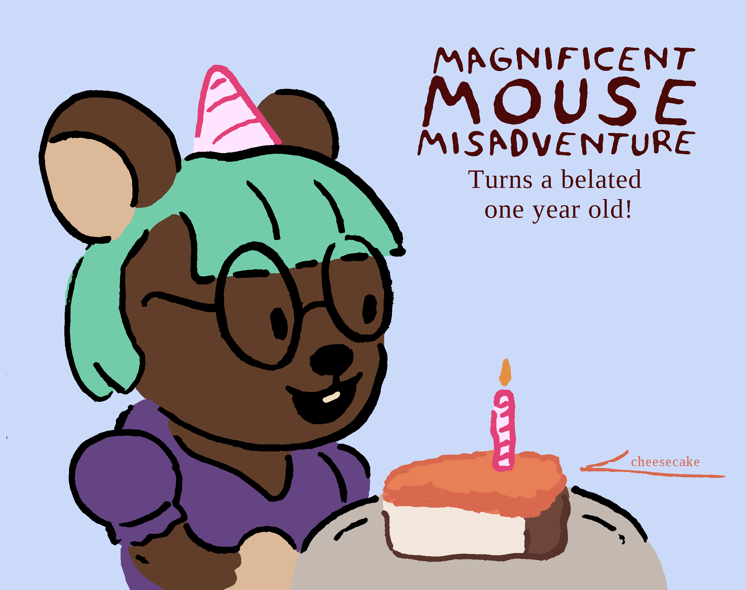 Miep, wearing birthday hat and nice dress, is looking at a cheesecake. The words say `Magnificent Mouse Misadventure turns a belated one year old!`. Miep, wearing birthday hat and nice dress, is looking at a cheesecake. The words say `Magnificent Mouse Misadventure turns a belated one year old!`.